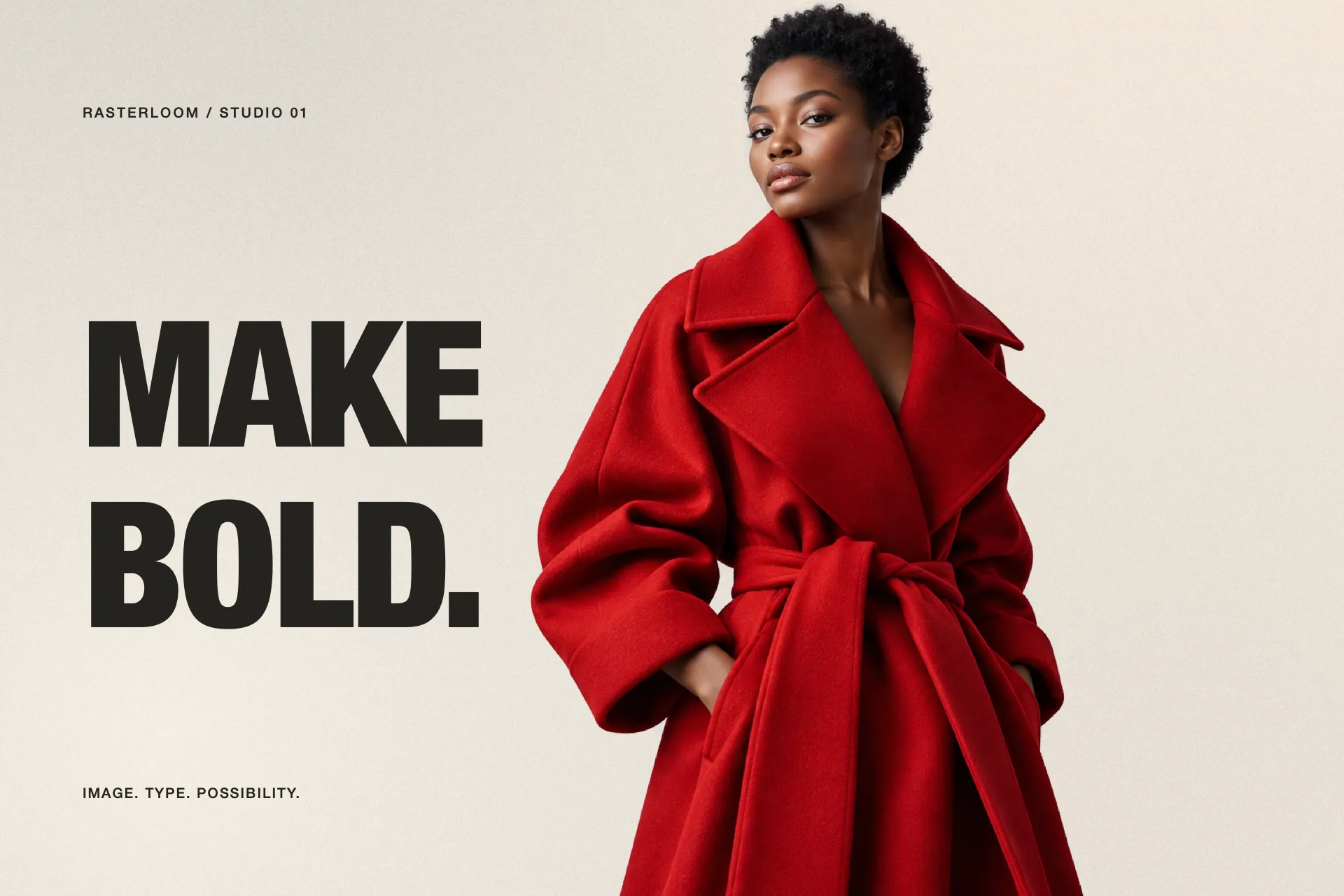 A finished Rasterloom poster: large black MAKE BOLD lettering beside a portrait in a red coat.